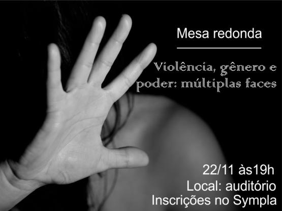 Mesa redonda - Violência, gênero e poder: múltiplas faces