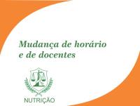 Mudança de horário e de docentes no curso de Nutrição