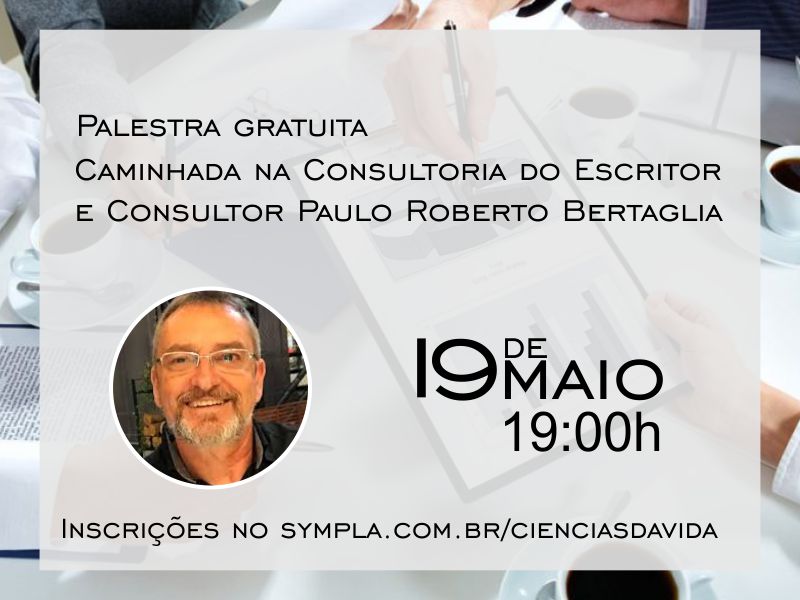 Palestra Caminhada na Consultoria do Escritor e Consultor Paulo Roberto Bertaglia