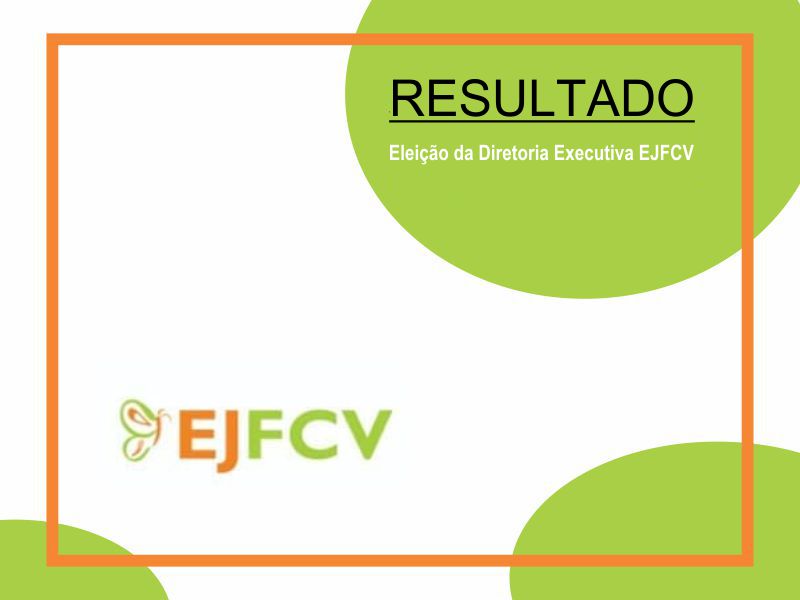 Resultado da eleição da Diretoria Executiva da EJFCV