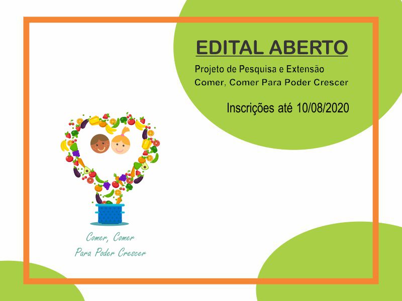 Edital aberto para o projeto - Comer, comer para poder crescer
